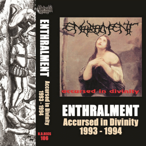 Enthralment : Accursed In Divinity 1993​-​1994